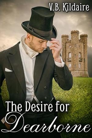 The Desire for Dearborne by V. B. Kildaire