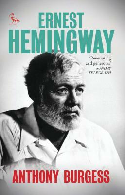 Ernest Hemingway by Anthony Burgess