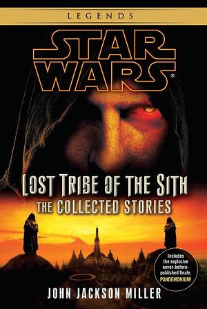 Star Wars: Lost Tribe of the Sith: The Collected Stories by John Jackson Miller