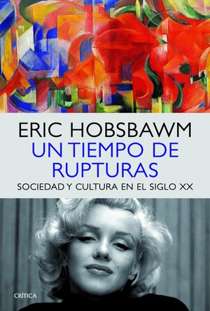 Un Tiempo de Rupturas: Sociedad y Cultura en el Siglo XX by Eric Hobsbawm