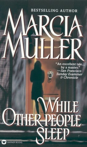 While Other People Sleep by Marcia Muller