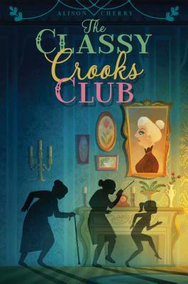 The Classy Crooks Club by Alison Cherry