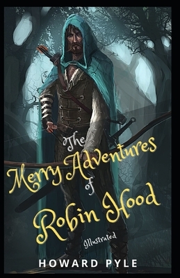 The Merry Adventures of Robin Hood Illustrated by Howard Pyle