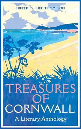 Treasures of Cornwall: A Literary Anthology by Luke Thompson