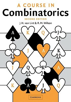 A Course in Combinatorics by J. H. Van Lint, R. M. Wilson