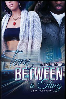 Torn Between a Thug by Tamicka Higgins