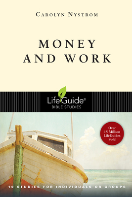 Money & Work: 10 Studies for Individuals or Groups by Carolyn Nystrom
