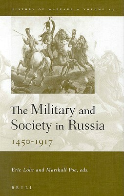 The Military and Society in Russia, 1450-1917 by 