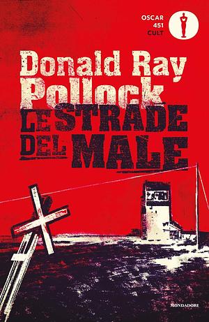 Le strade del male by Donald Ray Pollock