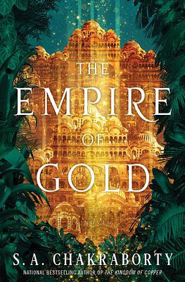 The Empire of Gold by S.A. Chakraborty