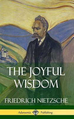 The Joyful Wisdom (Hardcover) by Thomas Common, Friedrich Nietzsche