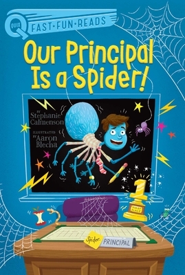 Our Principal Is a Spider! by Stephanie Calmenson