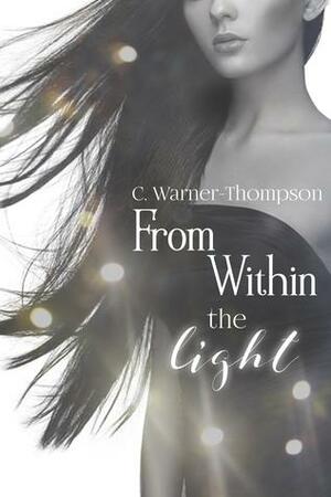 From Within the Light #1 by Clemy Warner-Thompson