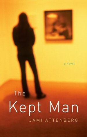 The Kept Man by Jami Attenberg