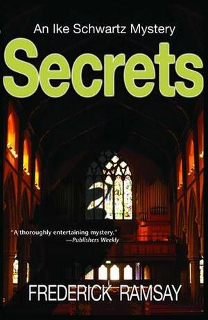 Secrets: An Ike Schwartz Mystery by Frederick Ramsay