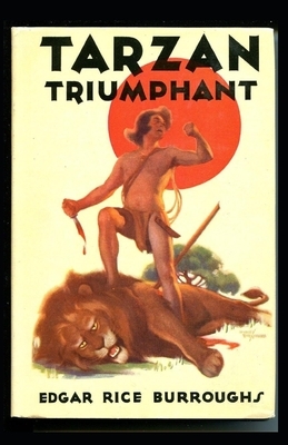 Tarzan Triumphant (Tarzan #4) Annotated by Edgar Rice Burroughs