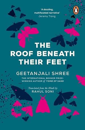 The Roof Beneath Their Feet by Geetanjali Shree