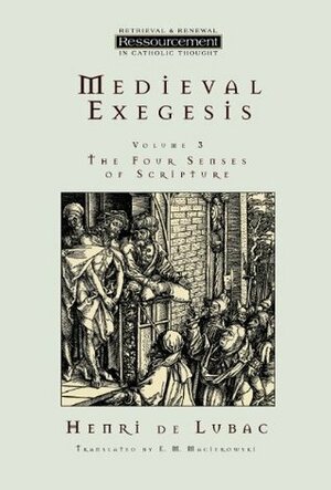 Medieval Exegesis: The Four Senses of Scripture, Vol. 3 by Henri de Lubac