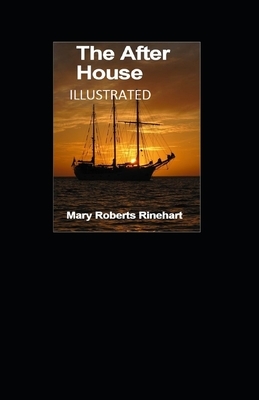 The After House Illustrated by Mary Roberts Rinehart