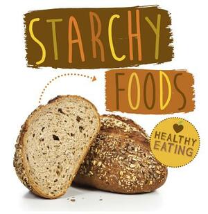 Starchy Foods by Harriet Brundle