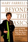 Beyond the Basics: How to Invest Your Money, Now That You Know a Thing or Two by Mary Farrell