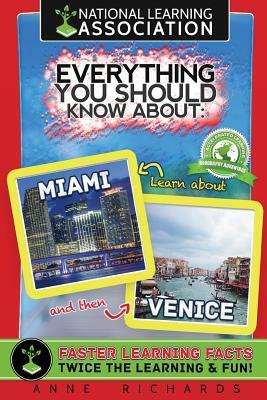 Everything You Should Know About: Miami and Venice by Anne Richards