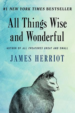 All Things Wise and Wonderful by James Herriot