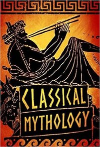 Classical Mythology by Hélène A. Guerber