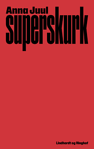 Superskurk by Anna Juul