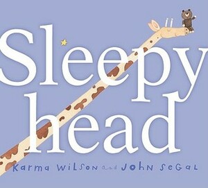 Sleepyhead by Karma Wilson, John Segal