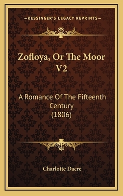 Zofloya, Or The Moor V2: A Romance Of The Fifteenth Century (1806) by Charlotte Dacre