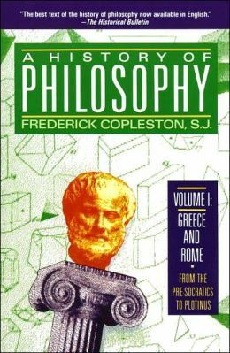 A History of Philosophy, Vol. 1: Greece and Rome, From the Pre-Socratics to Plotinus by Frederick Charles Copleston
