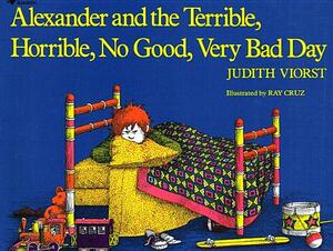 Alexander and the Terrible, Horrible, Nogood, Very Bad Day by Judith Viorst