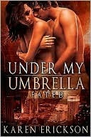 Under My Umbrella by Karen Erickson