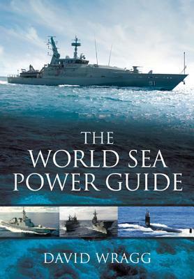 The World Sea Power Guide by David Wragg