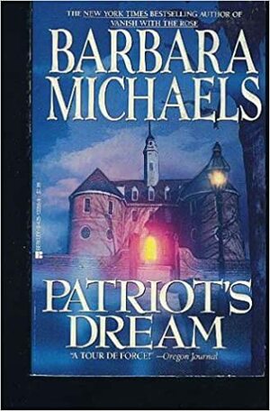 Patriots Dream by Barbara Michaels