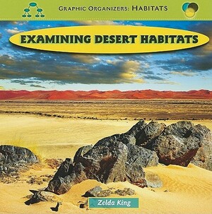 Examining Desert Habitats by Zelda King