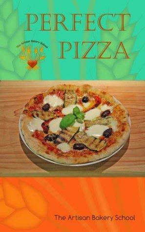 Perfect Pizza by The Artisan Bakery School, Dragan Matijevic, Penny Williams