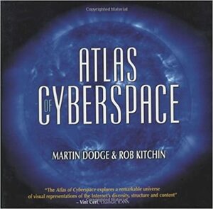 Atlas of Cyberspace by Martin Dodge, Rob Kitchin