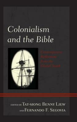 Colonialism and the Bible: Contemporary Reflections from the Global South by 