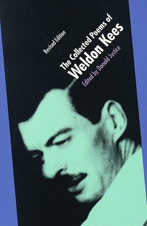 The Collected Poems of Weldon Kees (Revised Edition) by Weldon Kees, Donald Justice