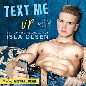 Text Me Up by Isla Olsen