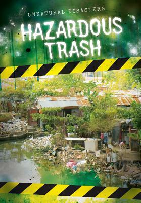 Hazardous Trash by Melissa Rae Shofner