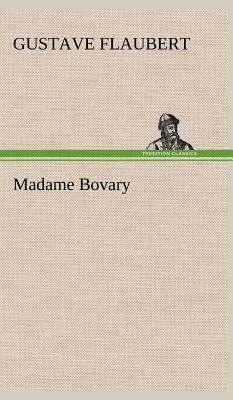Madame Bovary by Gustave Flaubert