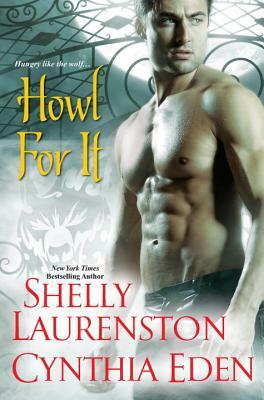 Howl for It by Shelly Laurenston