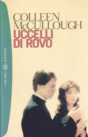 Uccelli di rovo by Colleen McCullough