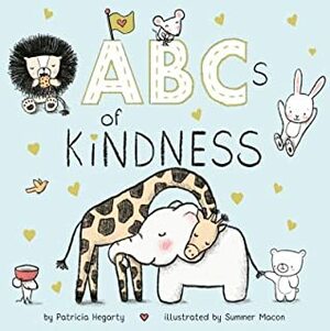 ABCs of Kindness by Patricia Hegarty, Summer Macon