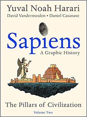 Sapiens: Os pilares da civilização by Daniel Casenave, Yuval Noah Harari, David Vandermeulen