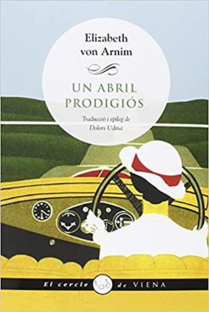 Un abril prodigiós by Elizabeth von Arnim