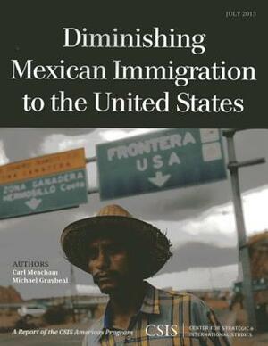Diminishing Mexican Immigratiopb by Michael Graybeal, Carl Meacham